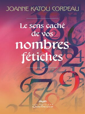 cover image of Le sens caché de vos nombres fétiches
